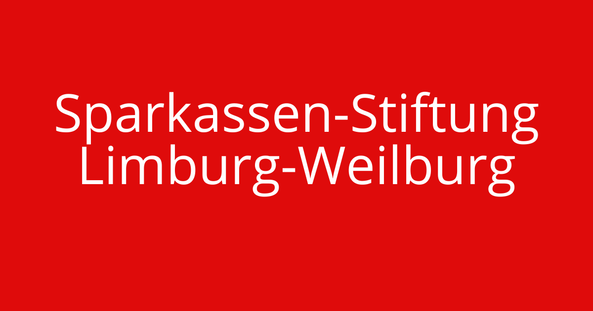 Sparkassen-Stiftung Limburg-Weilburg schüttet Zuschüsse aus